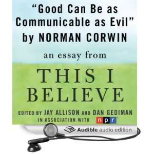   This I Believe Essay (Audible Audio Edition): Norman Corwin: Books