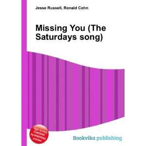  Missing You (The Saturdays song): Ronald Cohn Jesse 