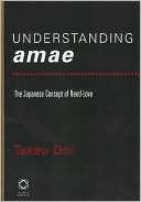 Understanding Amae The Takeo Doi