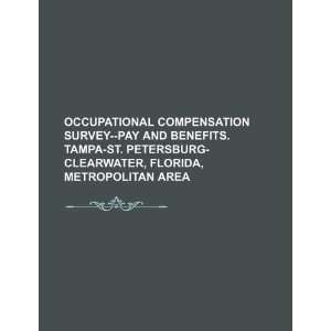  Occupational compensation survey  pay and benefits. Tampa 