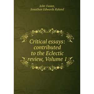   Eclectic review, Volume 1: Jonathan Edwards Ryland John Foster: Books