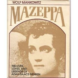 Mazeppa, the Lives, Loves, and Legends of Adah Isaacs Menken A 