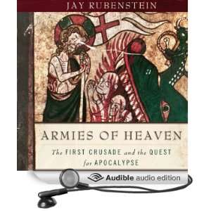  Armies of Heaven The First Crusade and the Quest for 