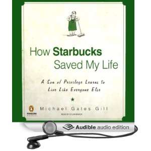  How Starbucks Saved My Life A Son of Privilege Learns to Live Like 
