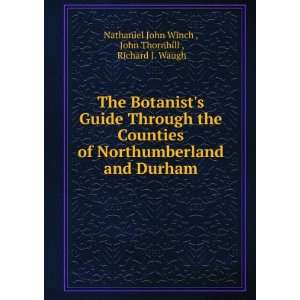 The Botanists Guide Through the Counties of Northumberland and Durham 
