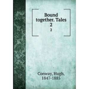  BOUND TOGETHER TALES Hugh Conway Books