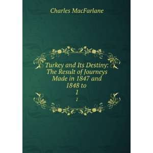   of  Made in 1847 and 1848 to . 1 Charles MacFarlane Books