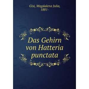   Das Gehirn von Hatteria punctata Magdalena Julia, 1881  Gisi Books