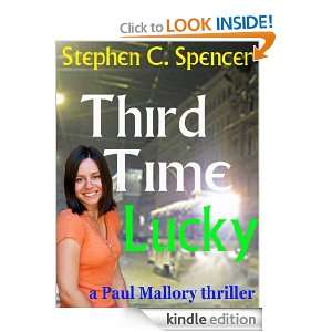 Third Time Lucky (A Paul Mallory thriller): Stephen C. Spencer:  