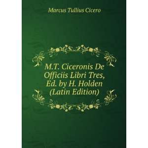   Tres, Ed. by H. Holden (Latin Edition): Marcus Tullius Cicero: Books