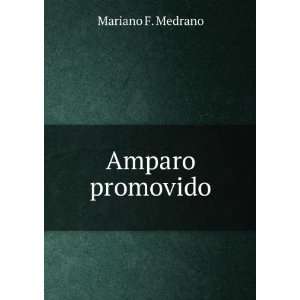    Amparo Promovido (Spanish Edition): Mariano F. Medrano: Books