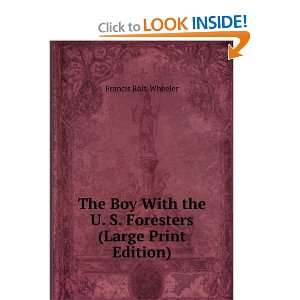  The Boy With the U. S. Foresters (Large Print Edition 