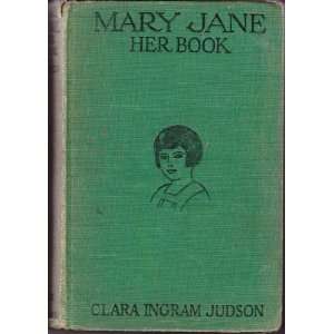    Mary Jane Her Book: Clara Ingram Judson, Frances White: Books