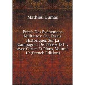   Avec Cartes Et Plans, Volume 19 (French Edition): Mathieu Dumas: Books