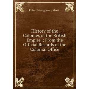  History of the Colonies of the British Empire . From the 