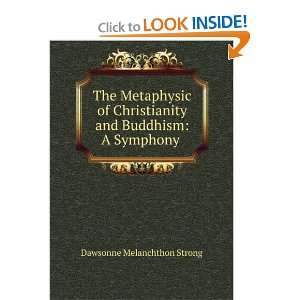   and Buddhism A Symphony . Dawsonne Melanchthon Strong Books