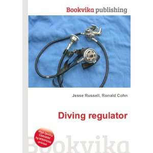  Diving regulator: Ronald Cohn Jesse Russell: Books