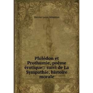   de La Sympathie, histoire morale Mercier Louis SÃ©bastien Books