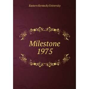  Milestone. 1975 Eastern Kentucky University Books
