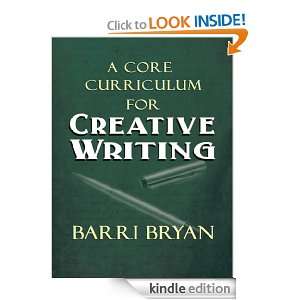 Core Curriculum For Creative Writing Barri Bryan  