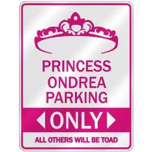   PRINCESS ONDREA PARKING ONLY  PARKING SIGN: Home 