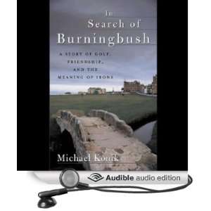 In Search of Burningbush: A Story of Golf, Friendship, and the Meaning 