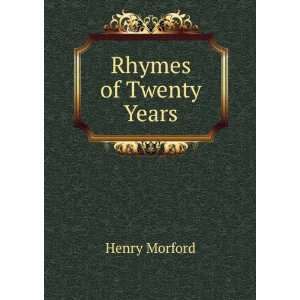 Rhymes of Twenty Years Henry Morford  Books