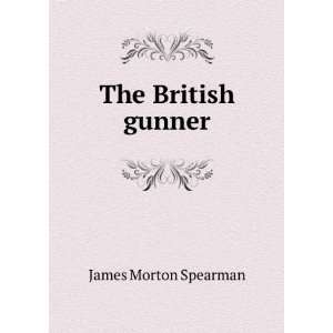  The British gunner James Morton Spearman Books