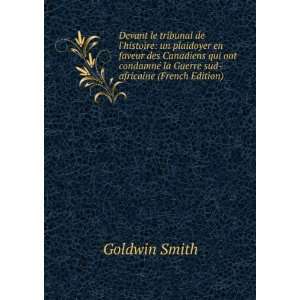   © la Guerre sud africaine (French Edition): Goldwin Smith: Books