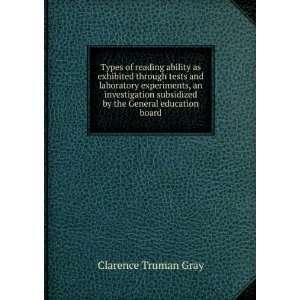   subsidized by the General education board Clarence Truman Gray Books