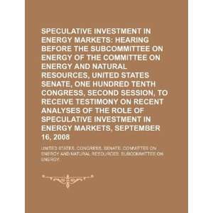  investment in energy markets: hearing before the Subcommittee 