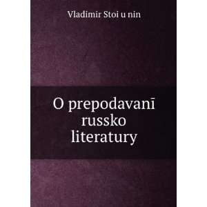   «Ä­ russkoÄ­ literatury Vladimir Stoiï¸ uï¸¡nin Books