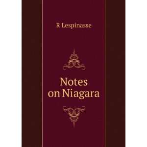  Notes on Niagara R Lespinasse Books