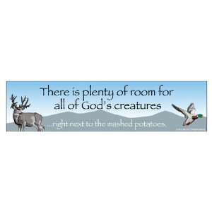  There is plenty of room for all Gods creatures next to 