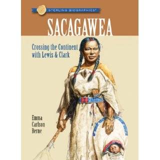 Sterling Biographies Sacagawea Crossing the Continent with Lewis 