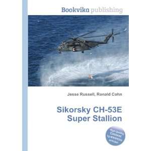  Sikorsky CH 53E Super Stallion: Ronald Cohn Jesse Russell 