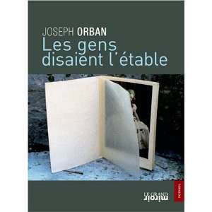    les gens disaient létable (9782874156878): Joseph Orban: Books