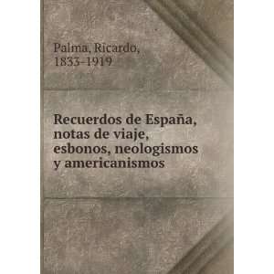   americanismos Ricardo, 1833 1919 Palma  Books