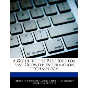  A Guide to the Best Jobs for Fast Growth: Information Technology 