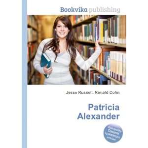  Patricia Alexander: Ronald Cohn Jesse Russell: Books