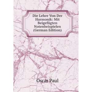   Mit BeigefÃ¼gten Notenbeispielen (German Edition): Oscar Paul: Books