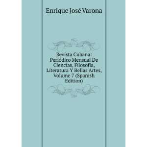   Artes, Volume 7 (Spanish Edition) Enrique JosÃ© Varona Books