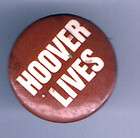   pin ( J. Edgar ) HOOVER LIVES pinback Colledge Campus Protest Humor