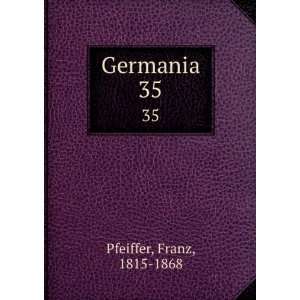  Germania. 35 Franz, 1815 1868 Pfeiffer Books