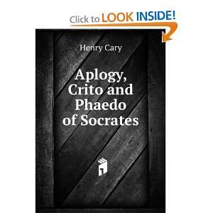 Aplogy, Crito and Phaedo of Socrates Henry Cary Books