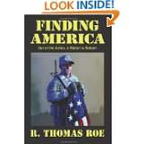 Finding America: Out of the Ashes, A Nation is Reborn by R. Thomas Roe 