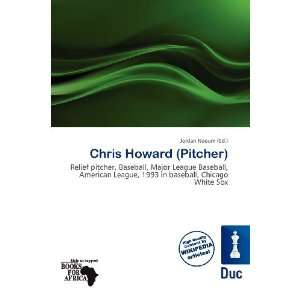    Chris Howard (Pitcher) (9786136582726) Jordan Naoum Books