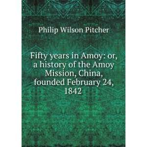   , China, founded February 24, 1842 . Philip Wilson Pitcher Books