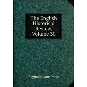   The English Historical Review, Volume 30: Reginald Lane Poole: Books