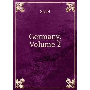  Germany, Volume 2 StaÃ«l Books